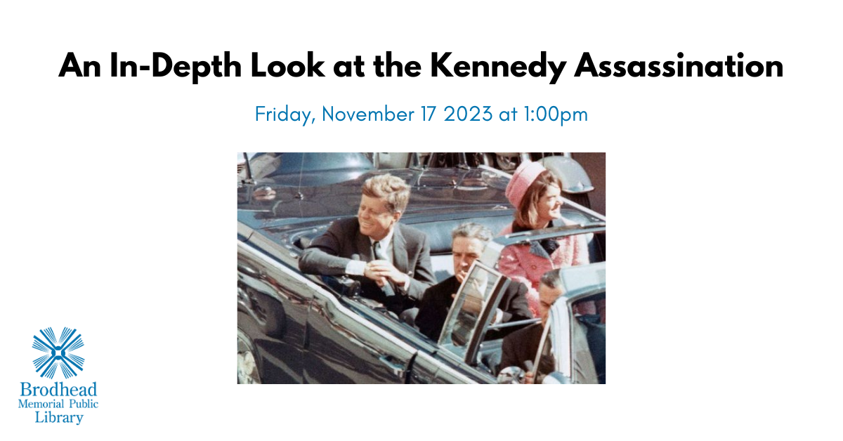 An In-Depth Look At The Kennedy Assassination | Brodhead Memorial ...